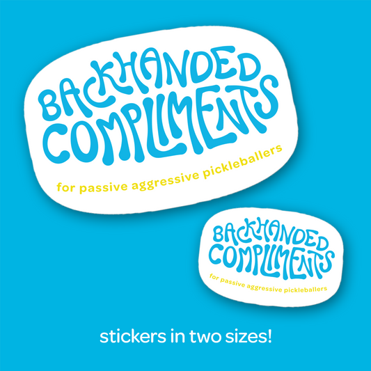 Pickleball Sticker - Backhanded Compliments Logo
