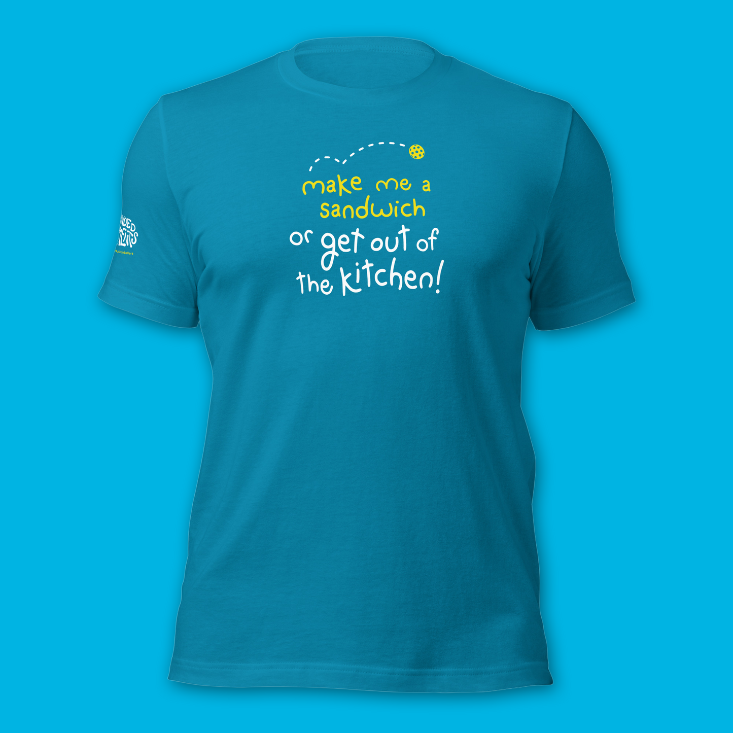 Brand New! Kitchen Pickleball Shirt - Make Me A Sandwich or Get Out of The Kitchen - Funny Unisex Tee