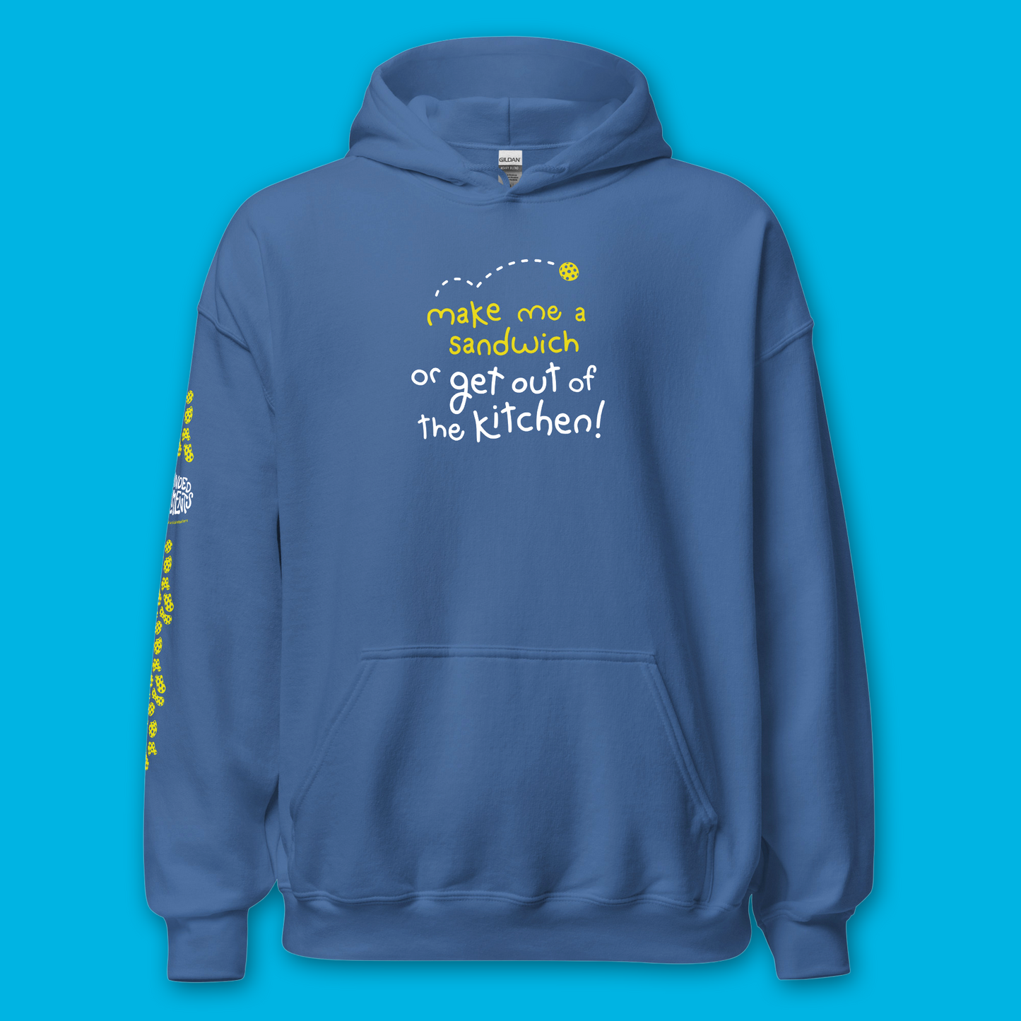 Pickleball Hoodie - Make Me A Sandwich or Get Out of The Kitchen - Funny Unisex Sweatshirt