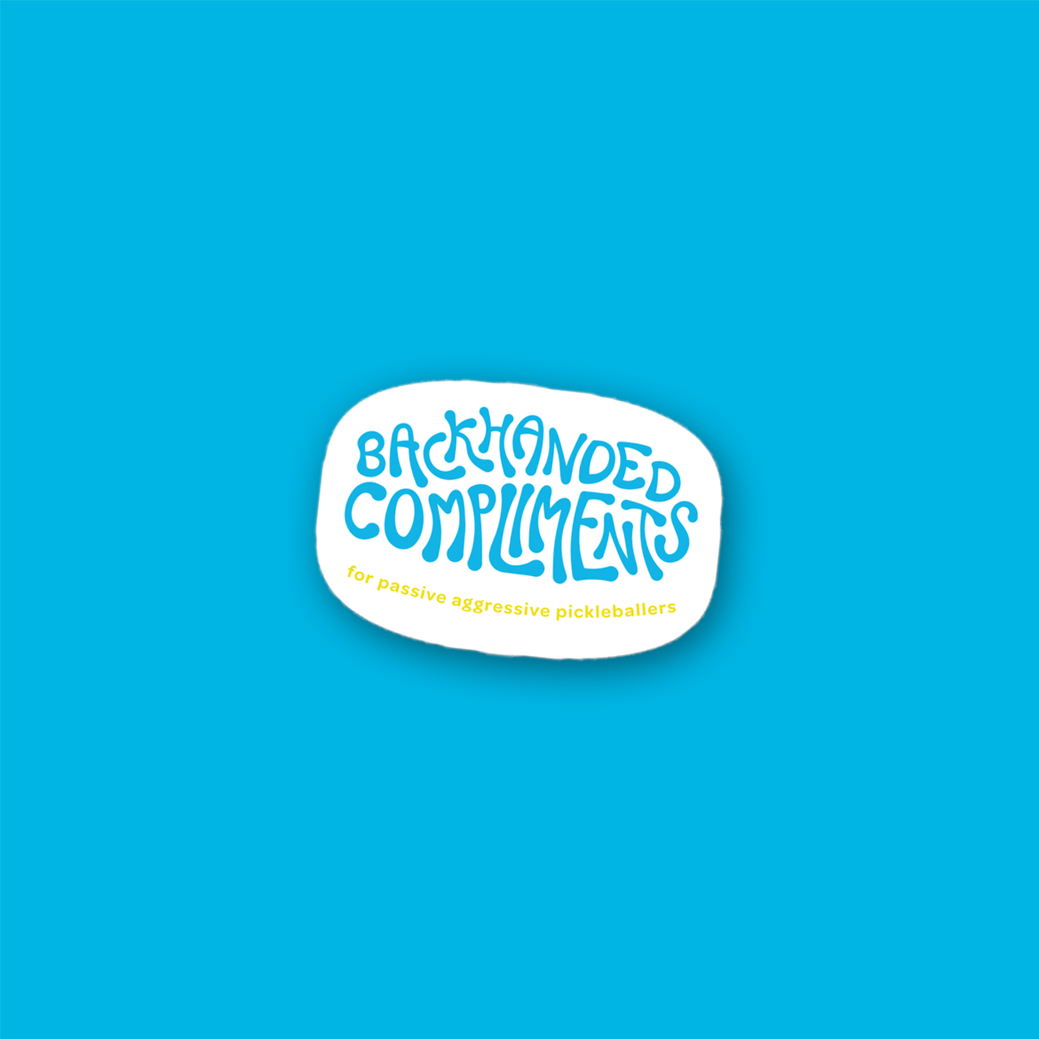 Pickleball Sticker - Backhanded Compliments Logo