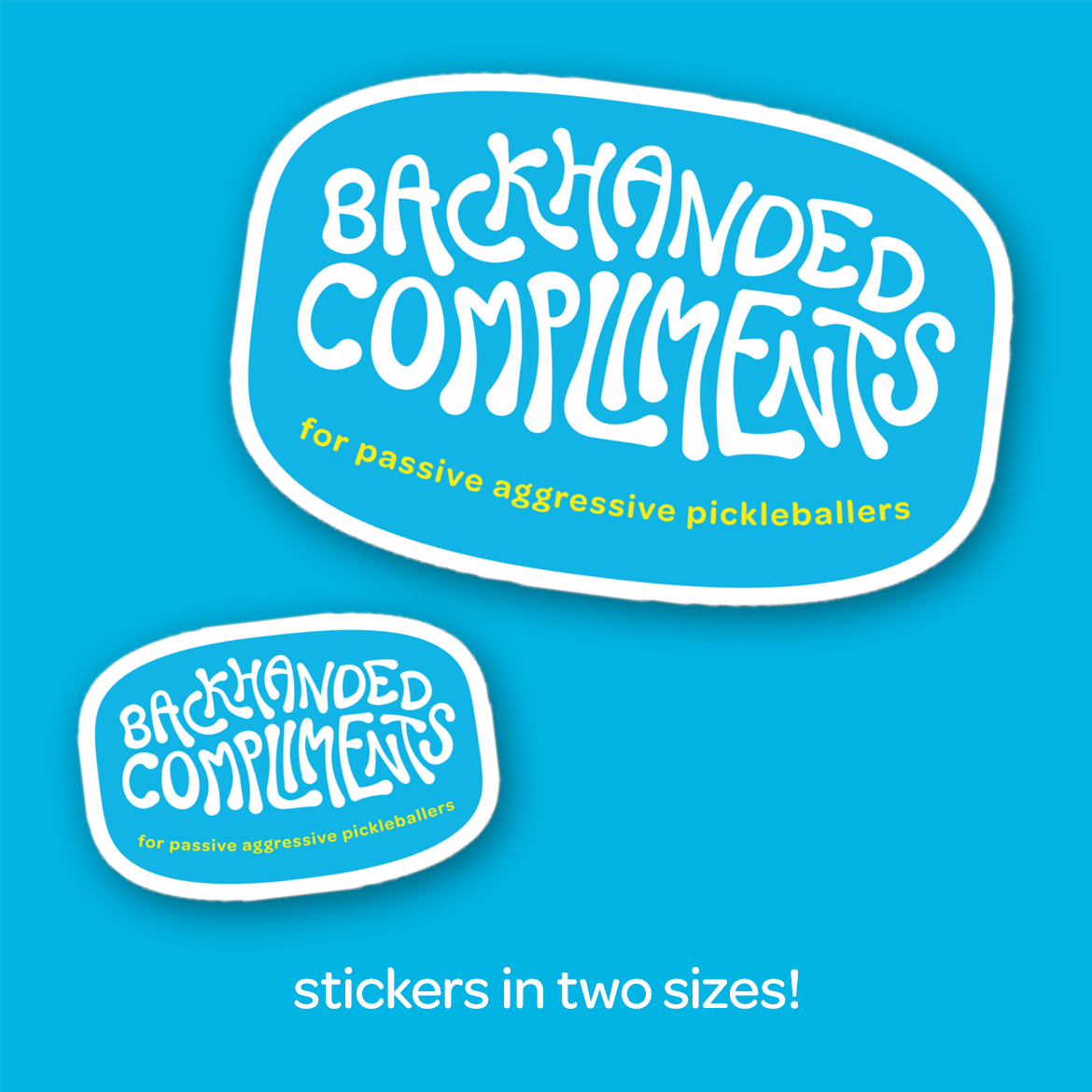 Pickleball Sticker - Backhanded Compliments Blue Logo