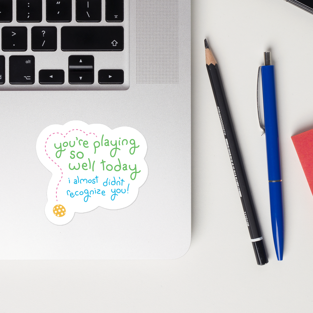Pickleball Sticker - You're Playing So Well, I Almost Didn't Recognize You