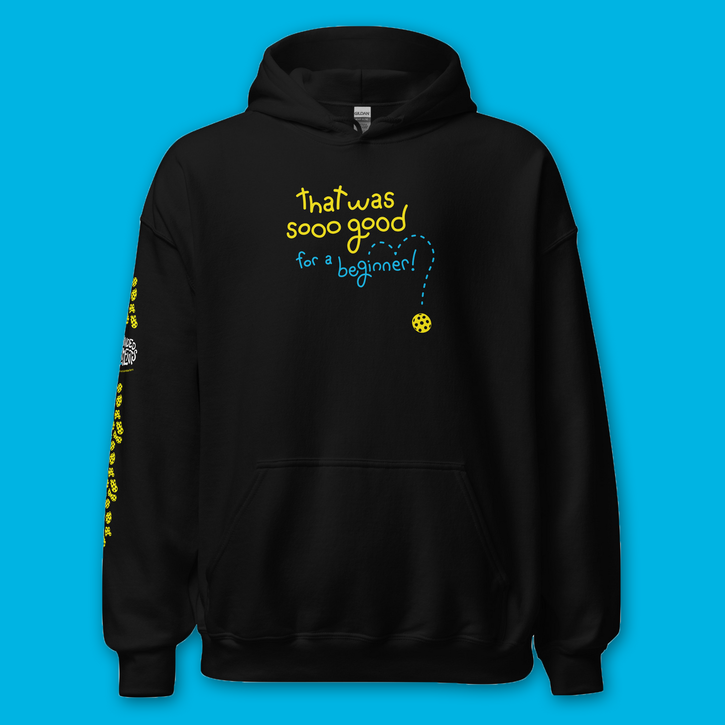 Brand New! So Good Pickleball Hoodie – That Was So Good for a Beginner – Funny Unisex Sweatshirt