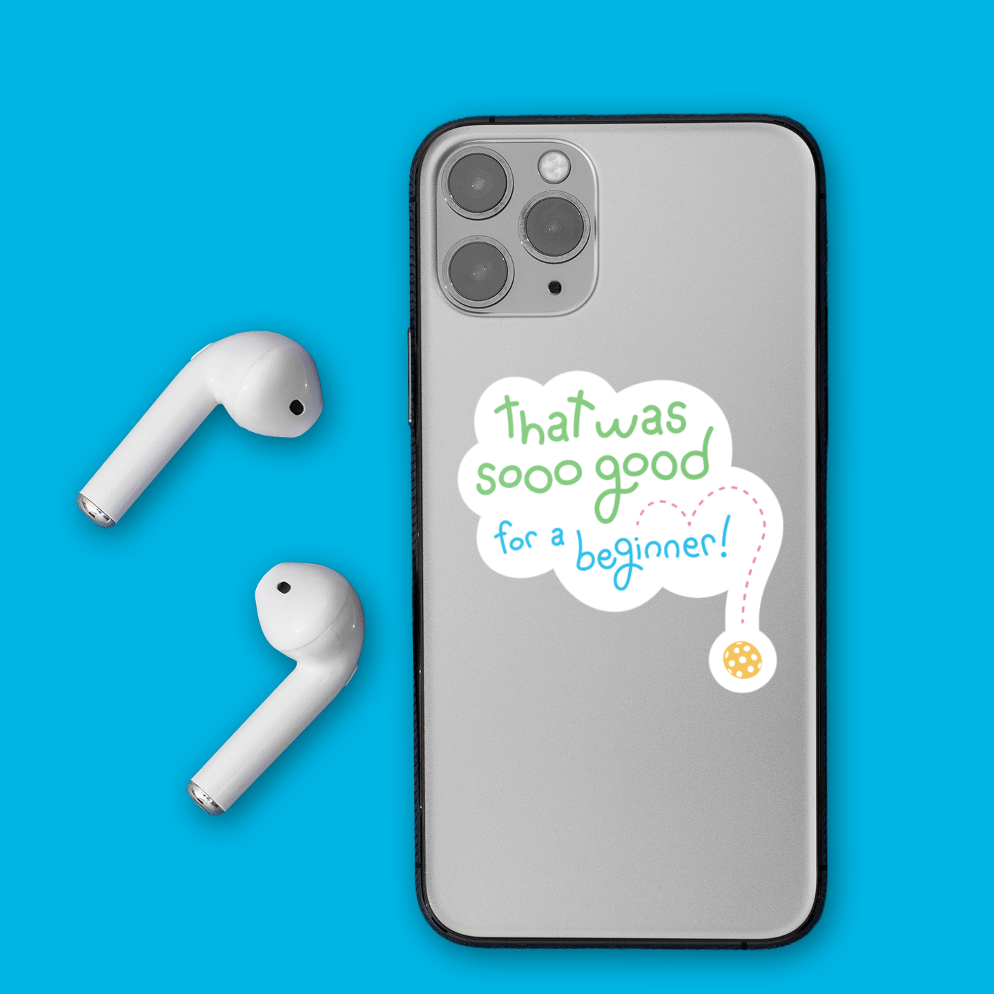 Pickleball Sticker - That Was So Good for a Beginner