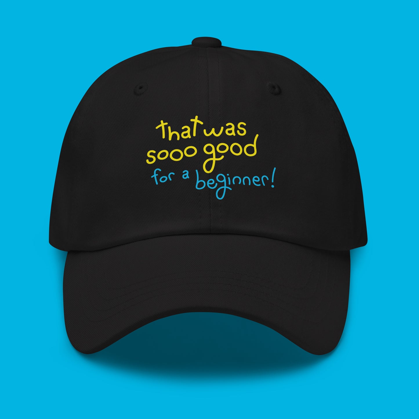 Pickleball Hat - That Was So Good For a Beginner