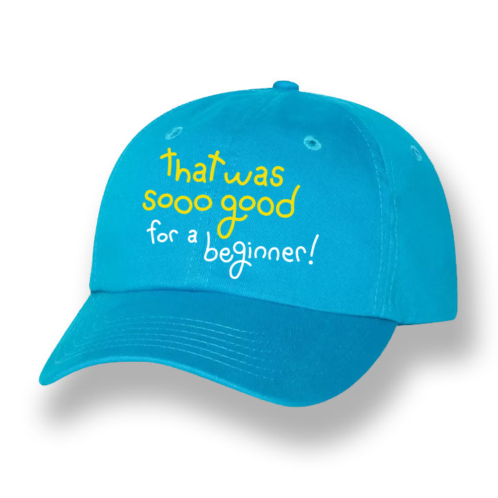 Pickleball Hat - That Was So Good For a Beginner
