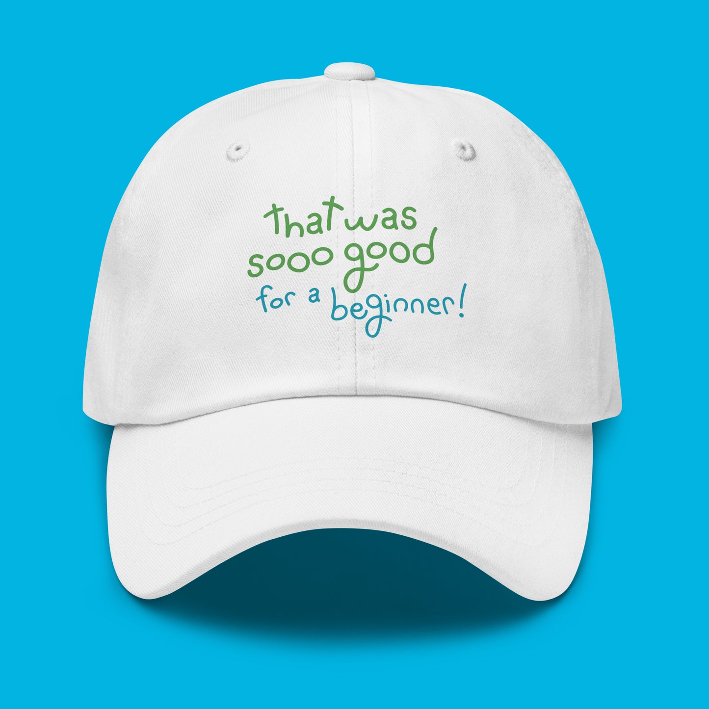 Pickleball Hat - That Was So Good For a Beginner
