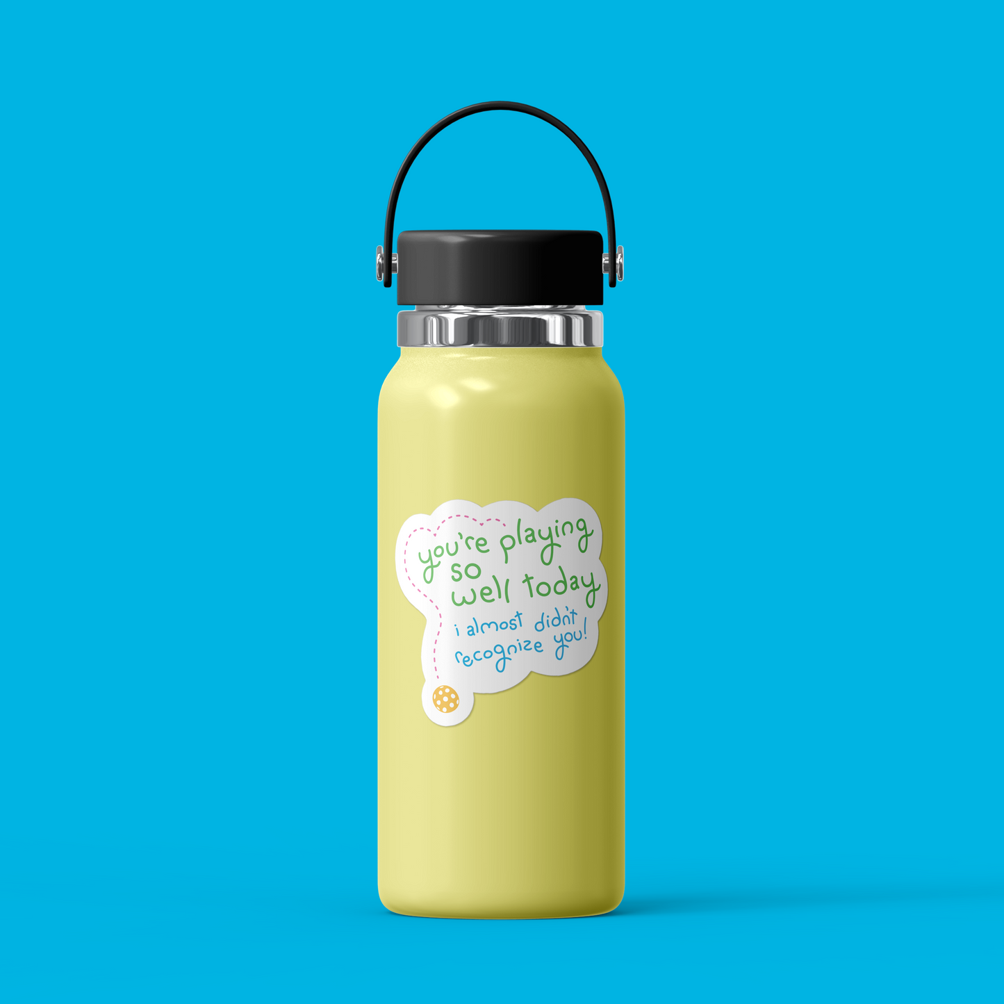 Pickleball Sticker - You're Playing So Well, I Almost Didn't Recognize You